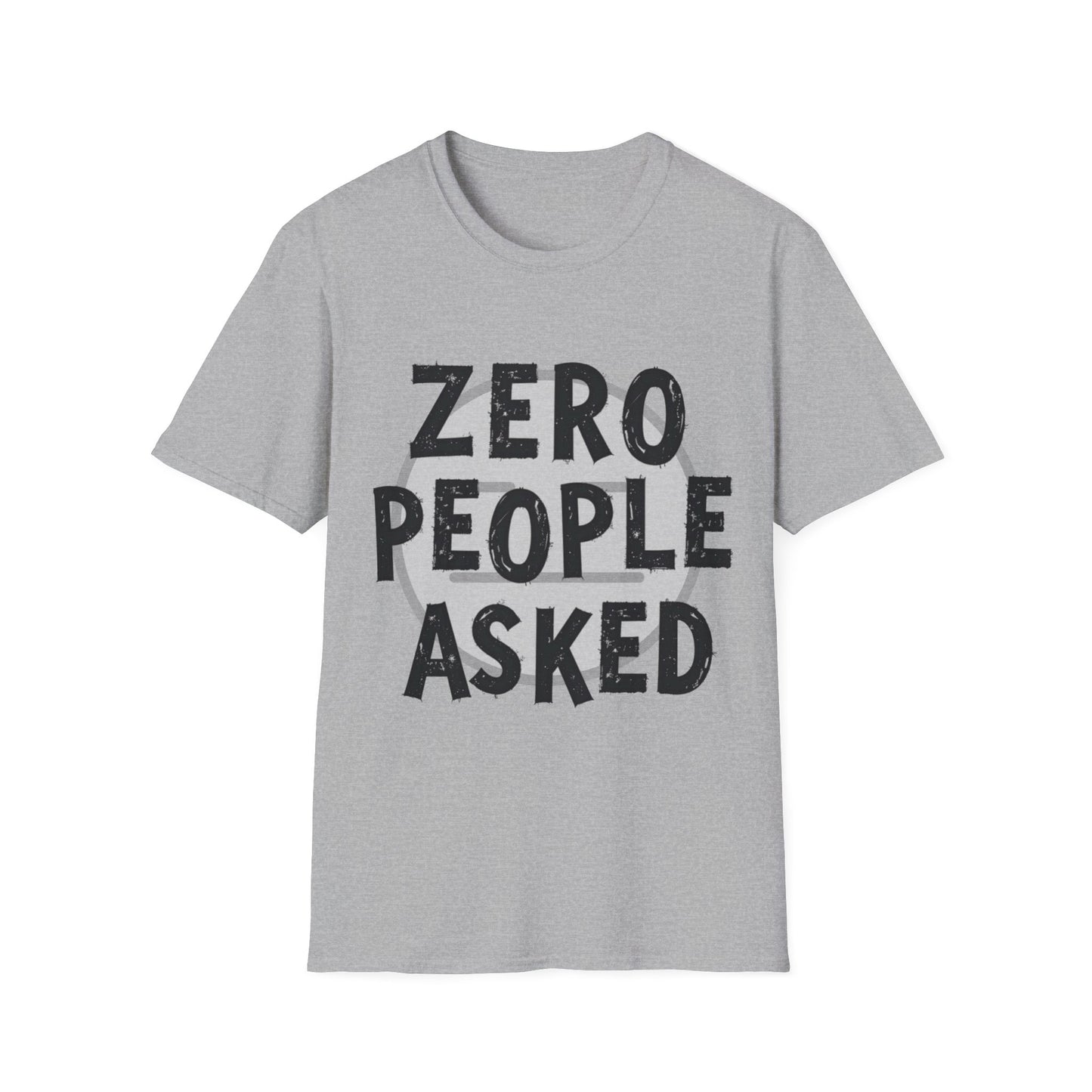 Zero People Asked Unisex Softstyle T-Shirt