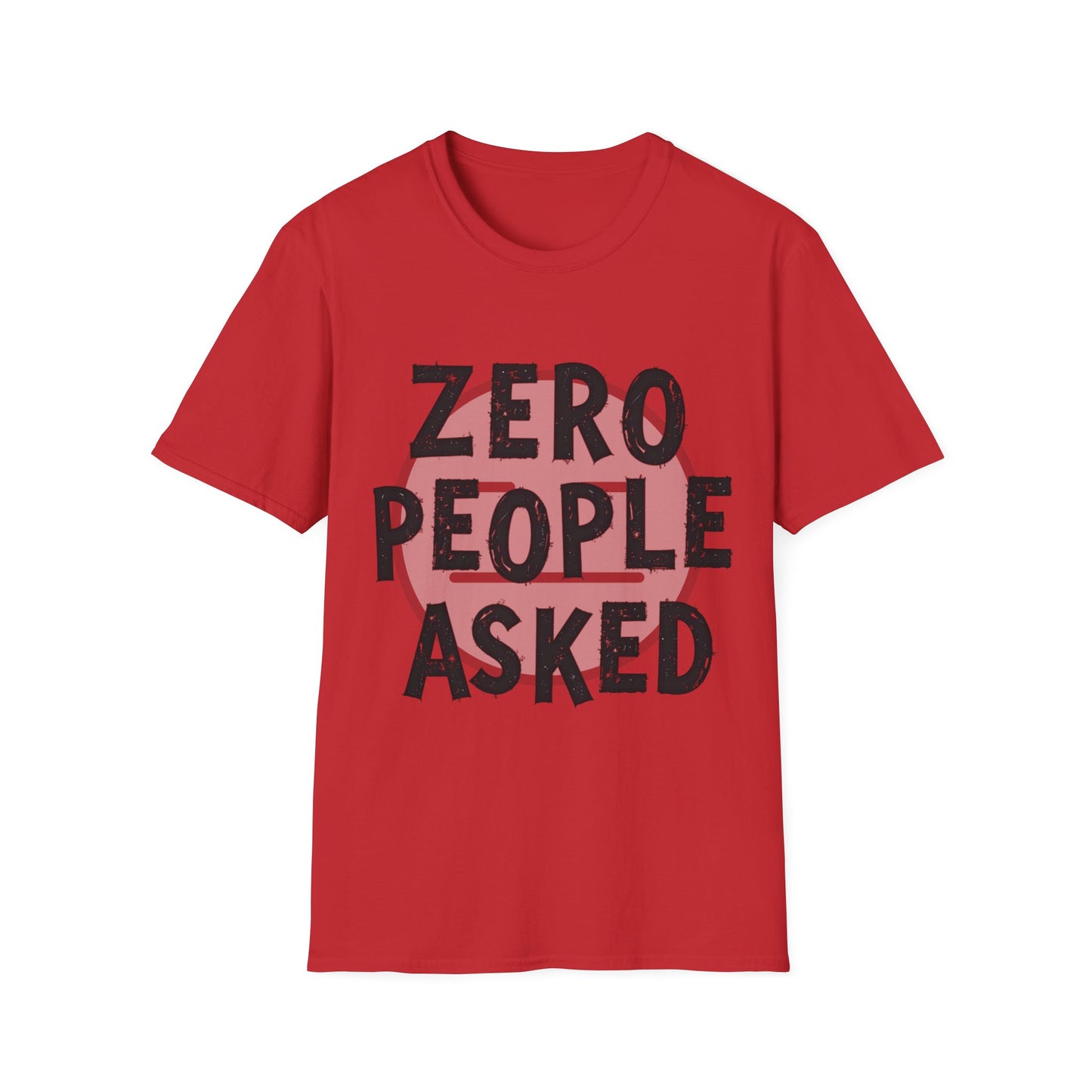 Zero People Asked Unisex Softstyle T-Shirt