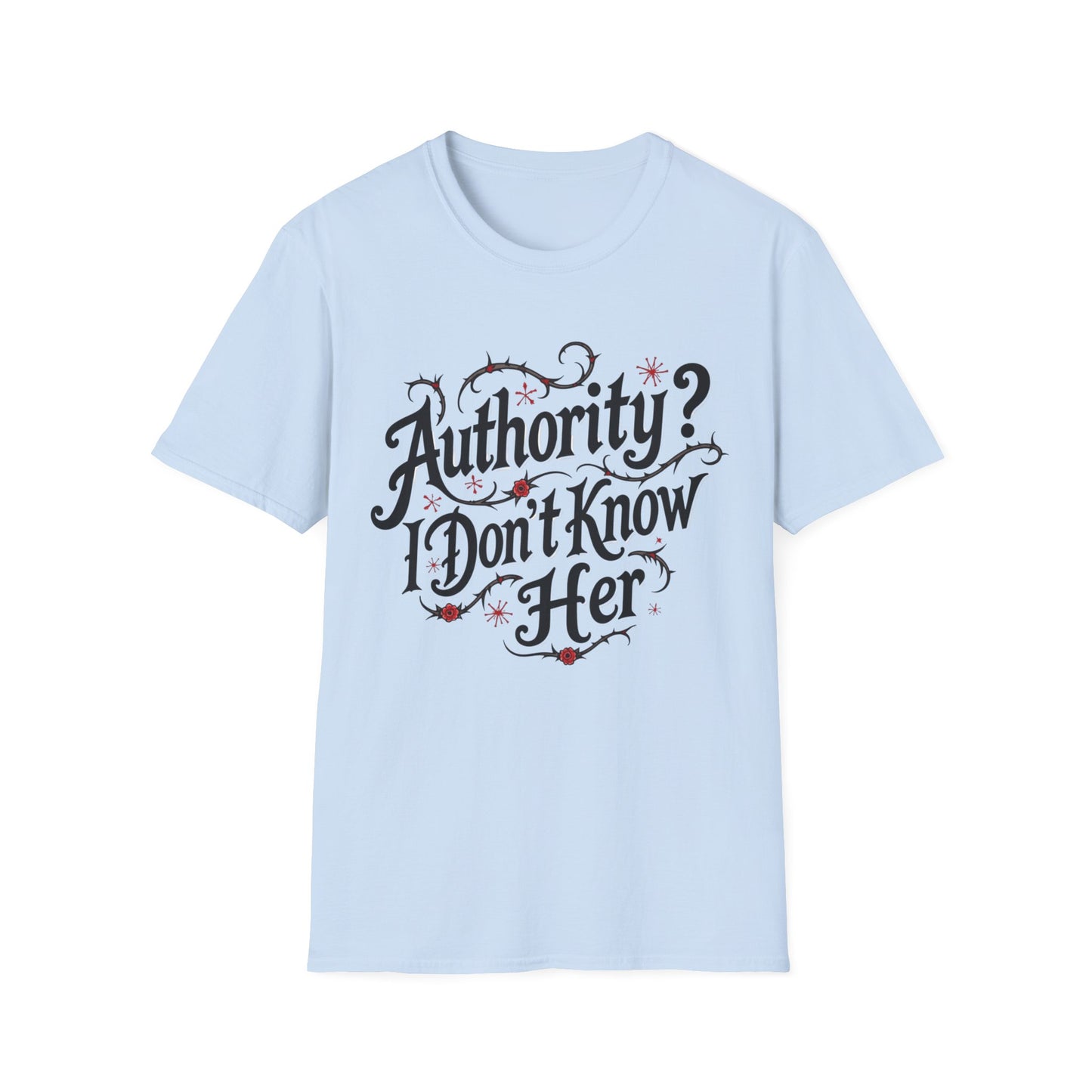 "Authority? I Don't Know Her" Graphic Tee