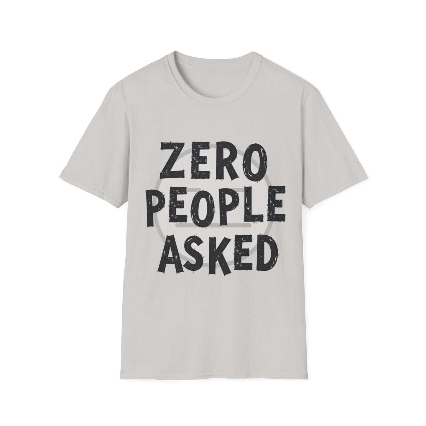 Zero People Asked Unisex Softstyle T-Shirt