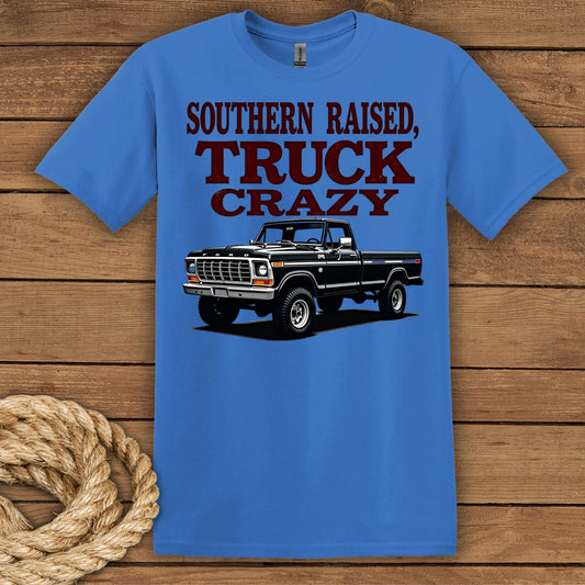 Southern Raised Truck Crazy Unisex T-Shirt