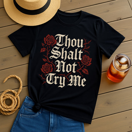 Thou Shall Not Try Me T-shirt