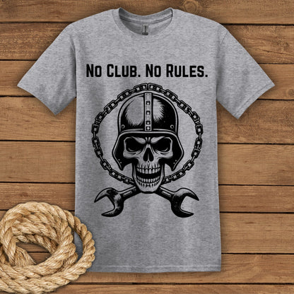 No Club. No Rules. T-Shirt