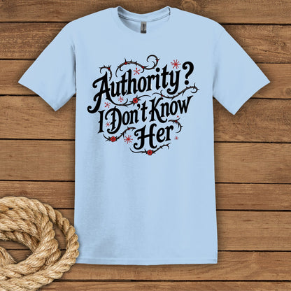 "Authority? I Don't Know Her" Graphic Tee