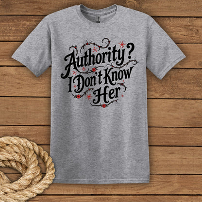 "Authority? I Don't Know Her" Graphic Tee