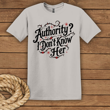 "Authority? I Don't Know Her" Graphic Tee
