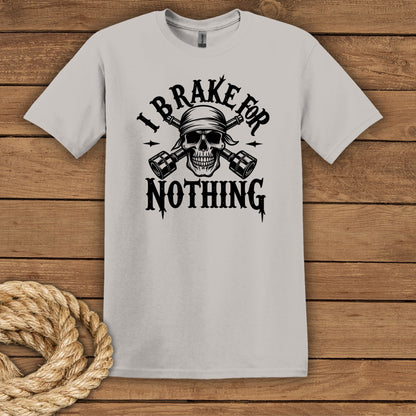 "I Brake for NOTHING" Skull Graphic T-Shirt
