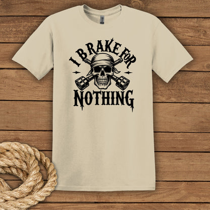 "I Brake for NOTHING" Skull Graphic T-Shirt