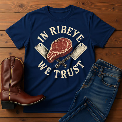 In Ribeye, We Trust T-shirt