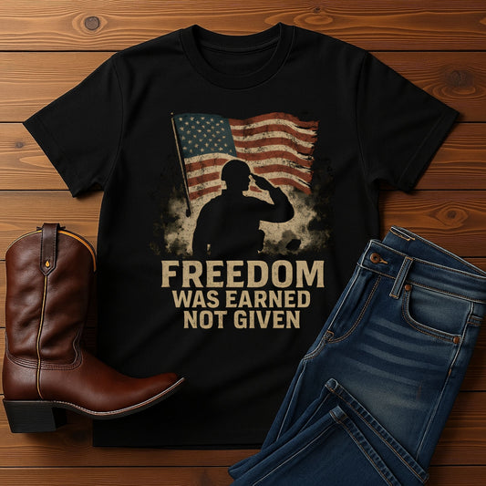 Freedom Was Earned T-Shirt